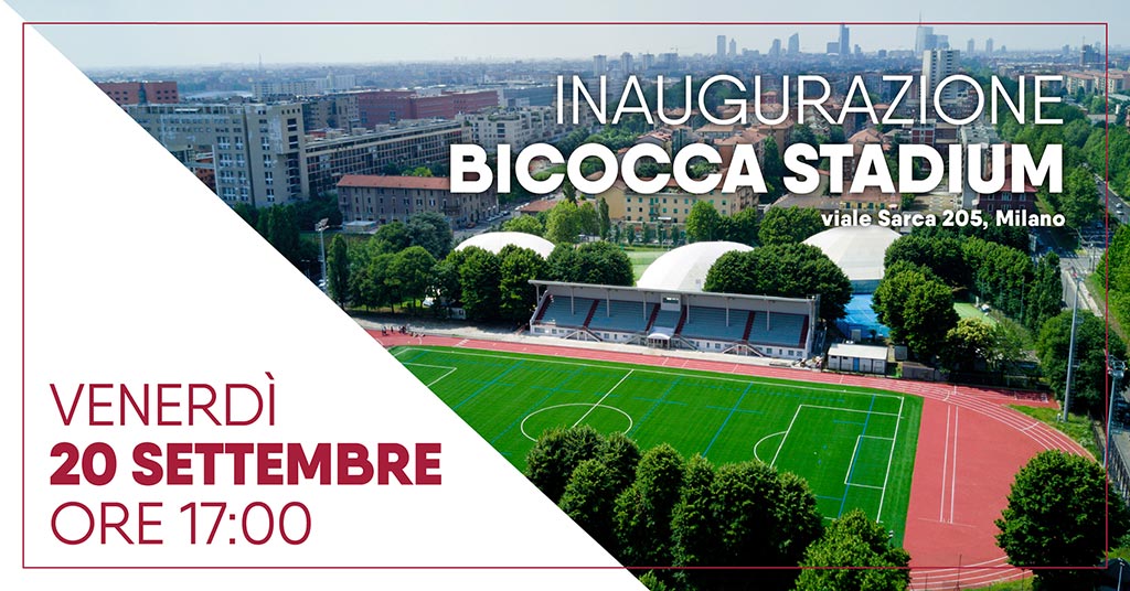 Bicocca Stadium - inaugurazione 20 settembre 2019